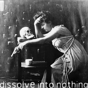 dissolve into nothing