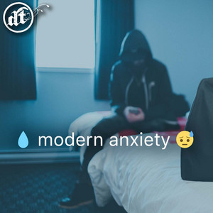 💧 modern anxiety 😰