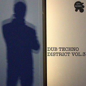 Various Artists — Dub Techno District, Vol. 3
