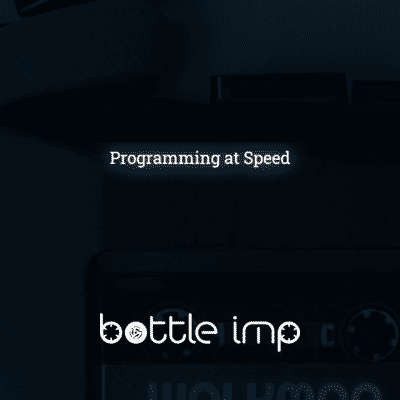 Programming at Speed