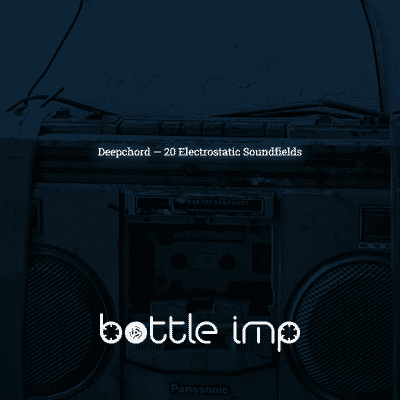 Deepchord — 20 Electrostatic Soundfields